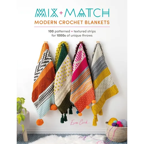 Mix and Match Modern Crochet Blankets: 100 Patterned and Textured Stripes Unique Throws