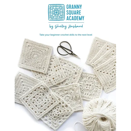 Granny Square Academy: Take your beginner crochet skills to the next level - Paperback