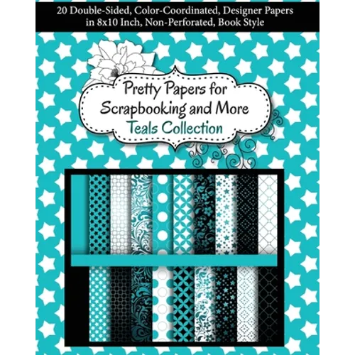 Pretty Papers for Scrapbooking and More - Teals Collection: 20 Double-Sided